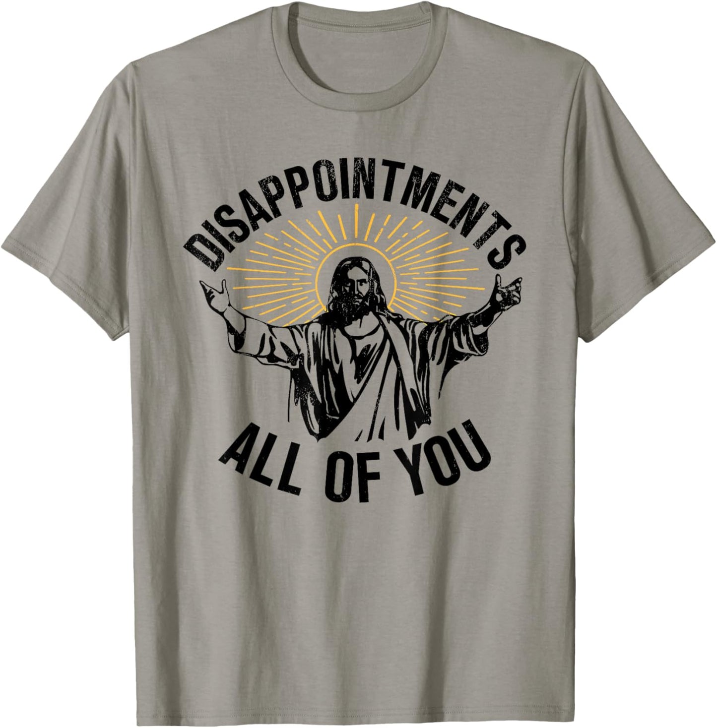 Disappointments All Of You Jesus Christian Religion T-Shirt - T-Shirt | Sand