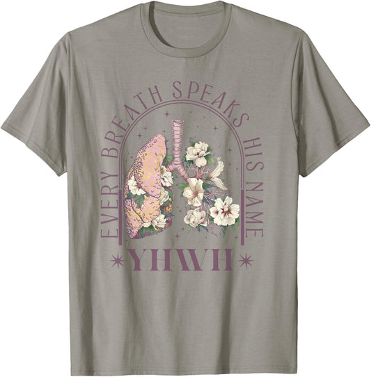 YHWH Every Breath Speaks His Name Floral Lungs Christian T-Shirt - T-Shirt | Sand