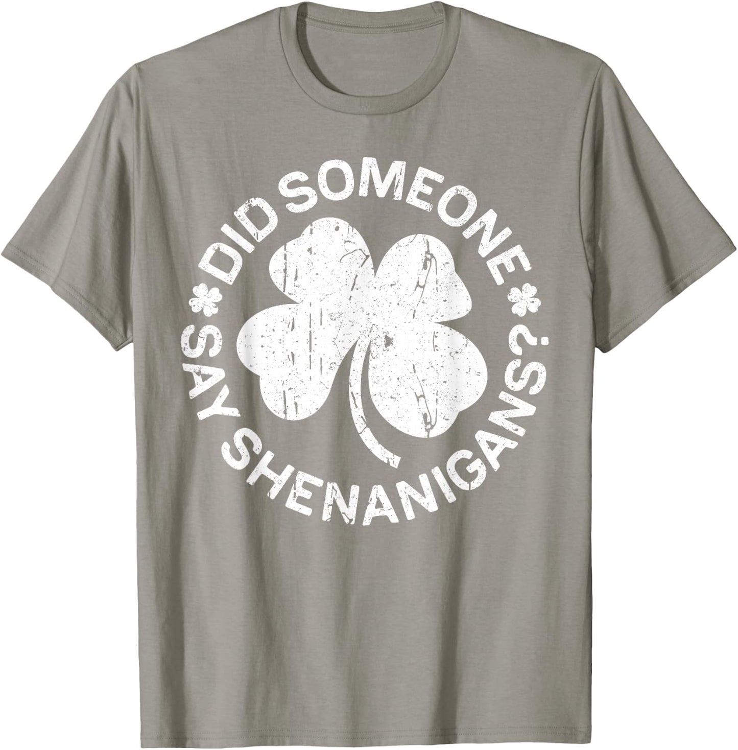 Did Someone Say Shenanigans Shirt Men Women St Patricks Day T-Shirt - T-Shirt | Sand