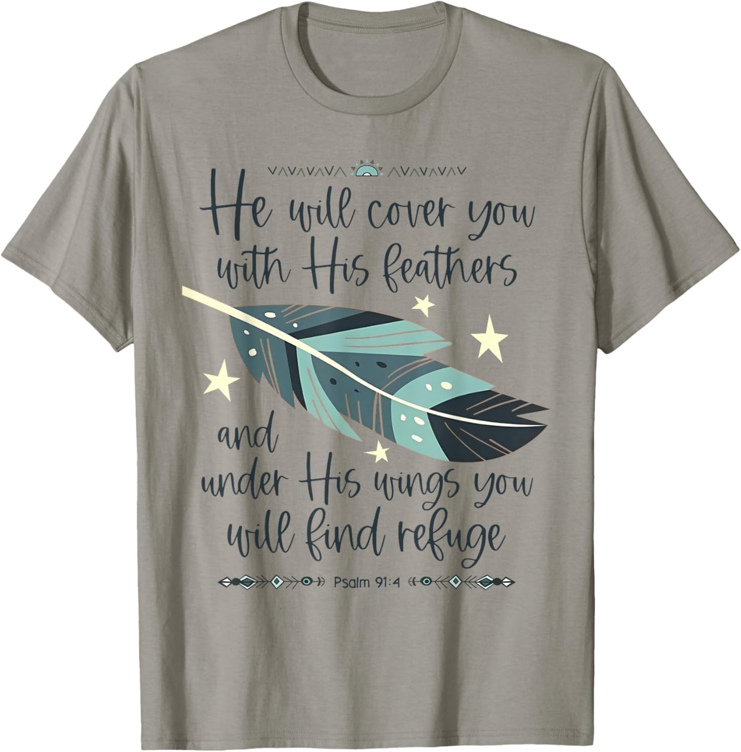 He Will Cover You With His Feathers And Under His Wings T-Shirt - T-Shirt | Sand
