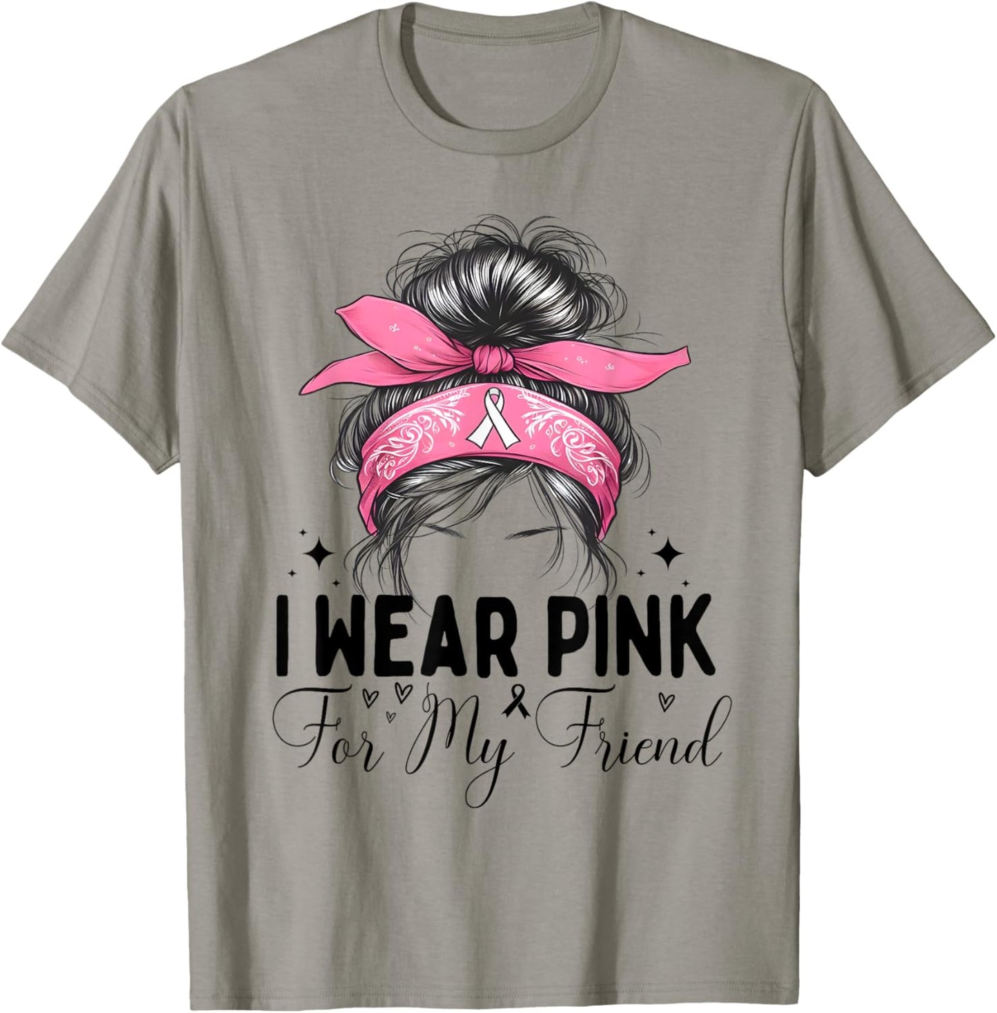 I wear pink for my Friend Breast Cancer Support messy bun T-Shirt - T-Shirt | Sand