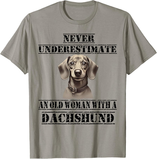 Never Underestimate An Old Woman With A Dachshund T-Shirt - T-Shirt | Sand