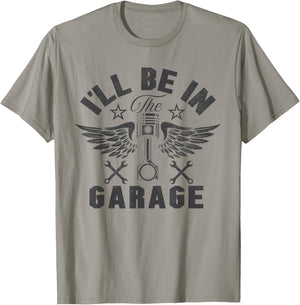 I'll Be in The Garage Funny Mechanic Dad Joke Grandpa Men T-Shirt - T-Shirt | Sand