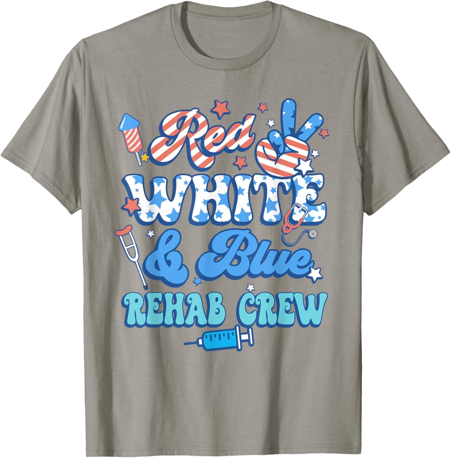 Groovy Red White Blue Rehab Crew Rehab Nurse 4th Of July T-Shirt - T-Shirt | Sand