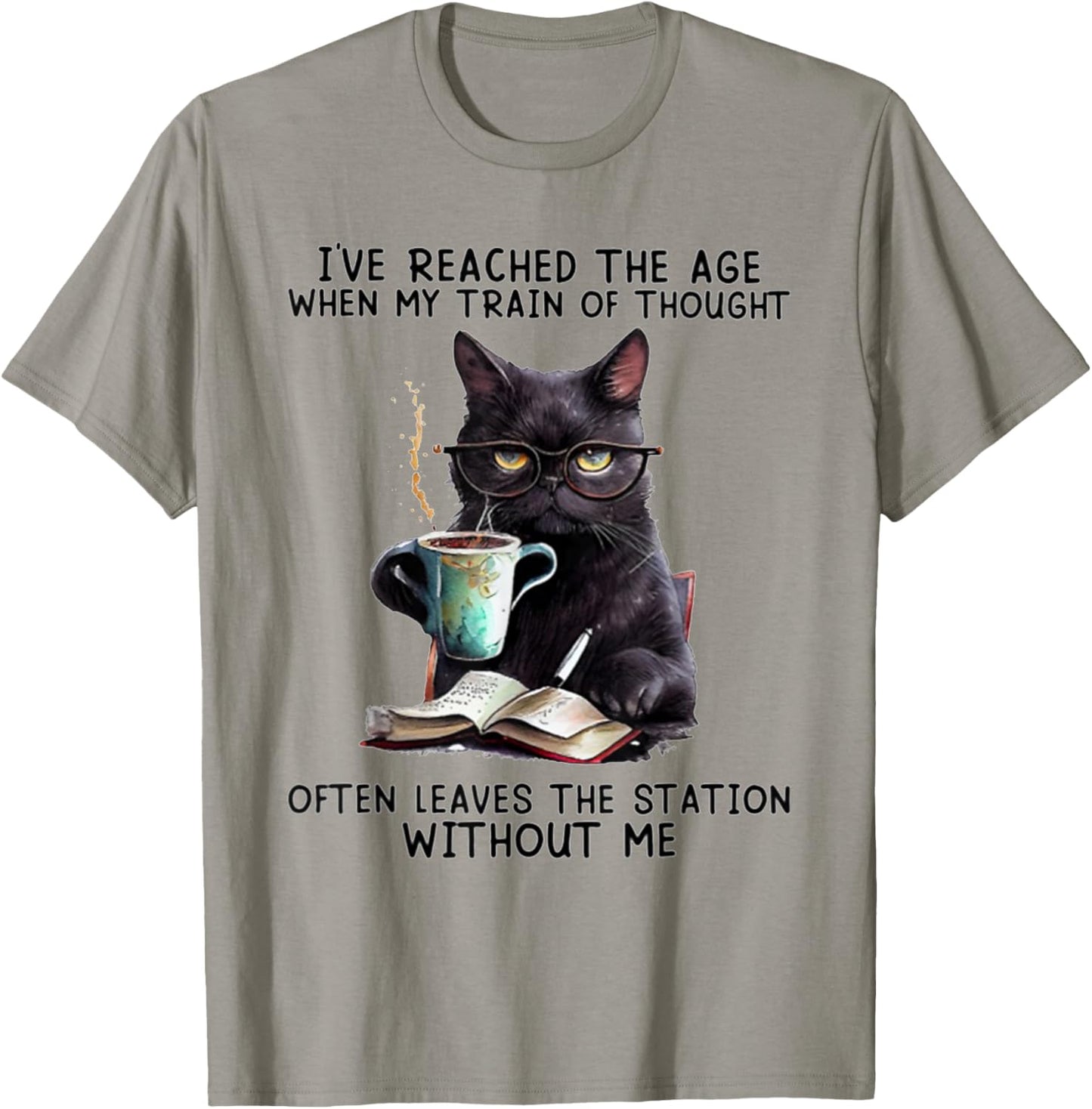 I've Reached The Age When My Train Of Thought Often Leaves T-Shirt - T-Shirt | Sand