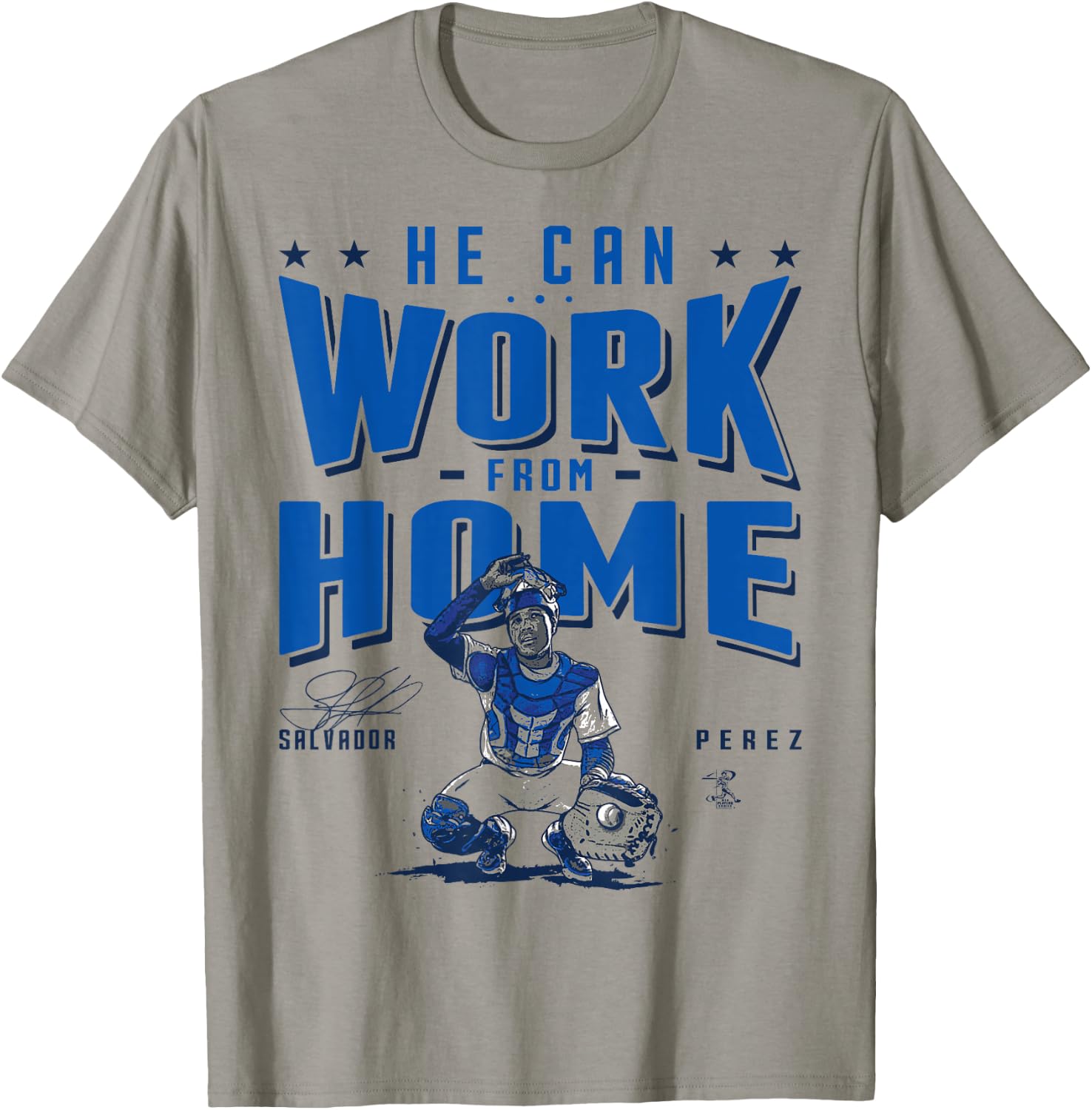 Salvador Perez He Can Work From Home - Apparel T-Shirt - T-Shirt | Sand