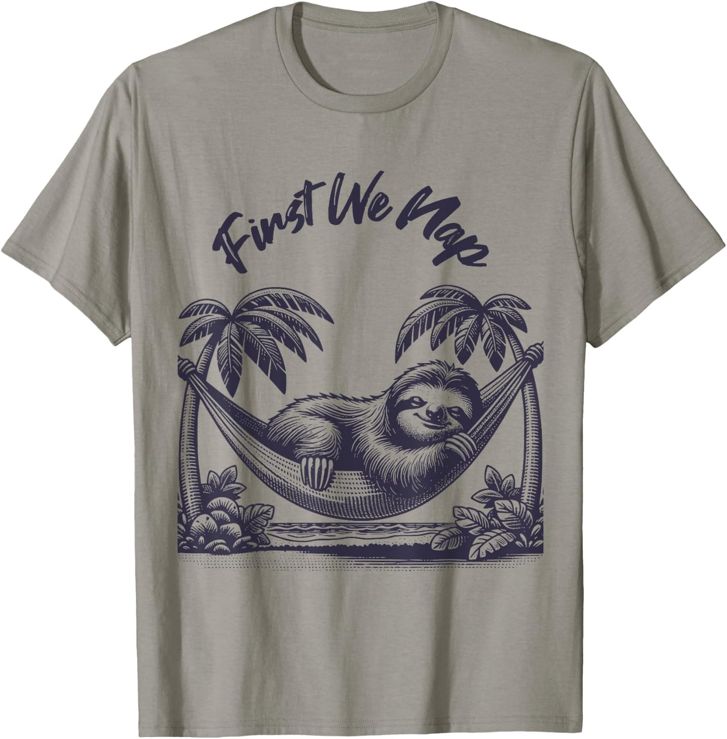 First We Nap Funny Sleeping Sloth Lover T-Shirt - T-Shirt | Sand