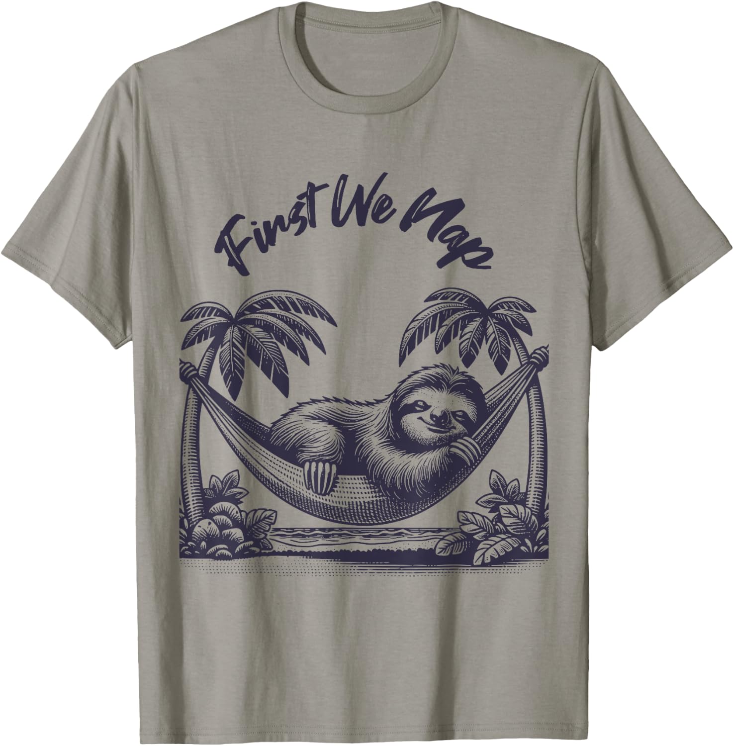 First We Nap Funny Sleeping Sloth Lover T-Shirt - T-Shirt | Sand