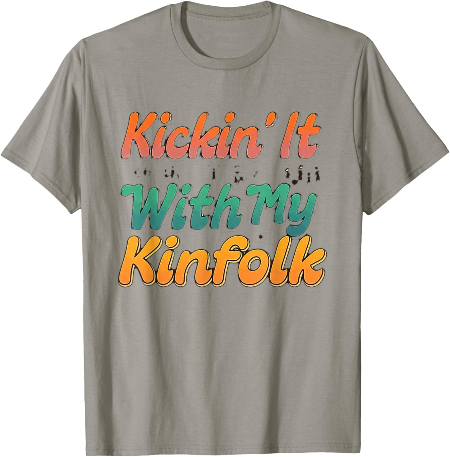 Kickin' It With My Kinfolk Funny Family Reunion T-Shirt - T-Shirt | Sand