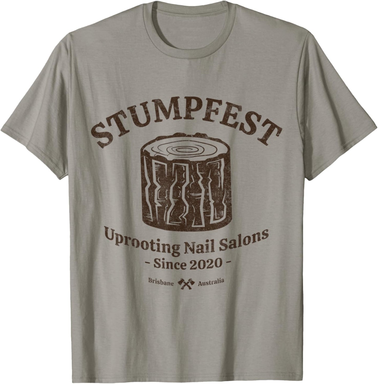 Stumpfest uprroting nail salons since 2020 Funny Dad Mom T-Shirt - T-Shirt | Sand