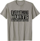 Everything Hurts Quitting Is Not An Option - Black Text T-Shirt - T-Shirt | Sand