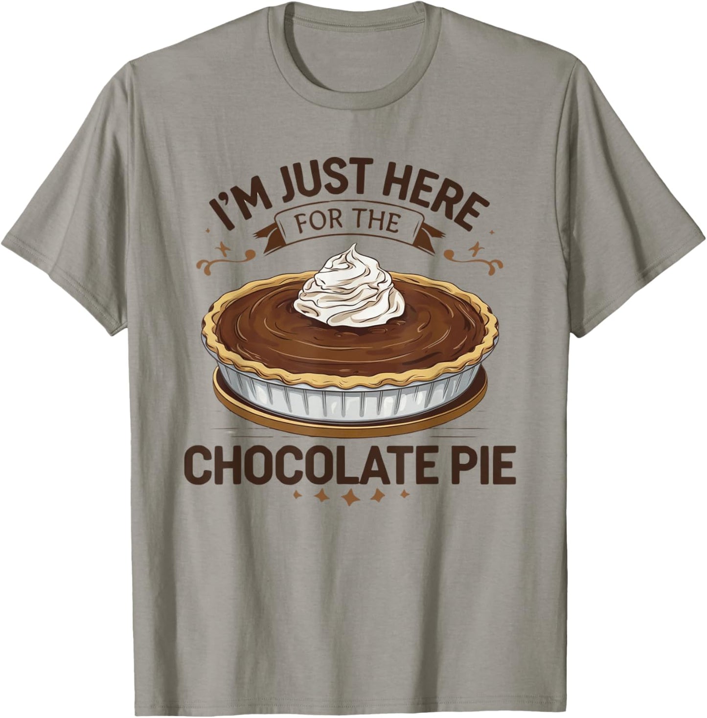 I'm Just Here For The Chocolate Pie T-Shirt - T-Shirt | Sand