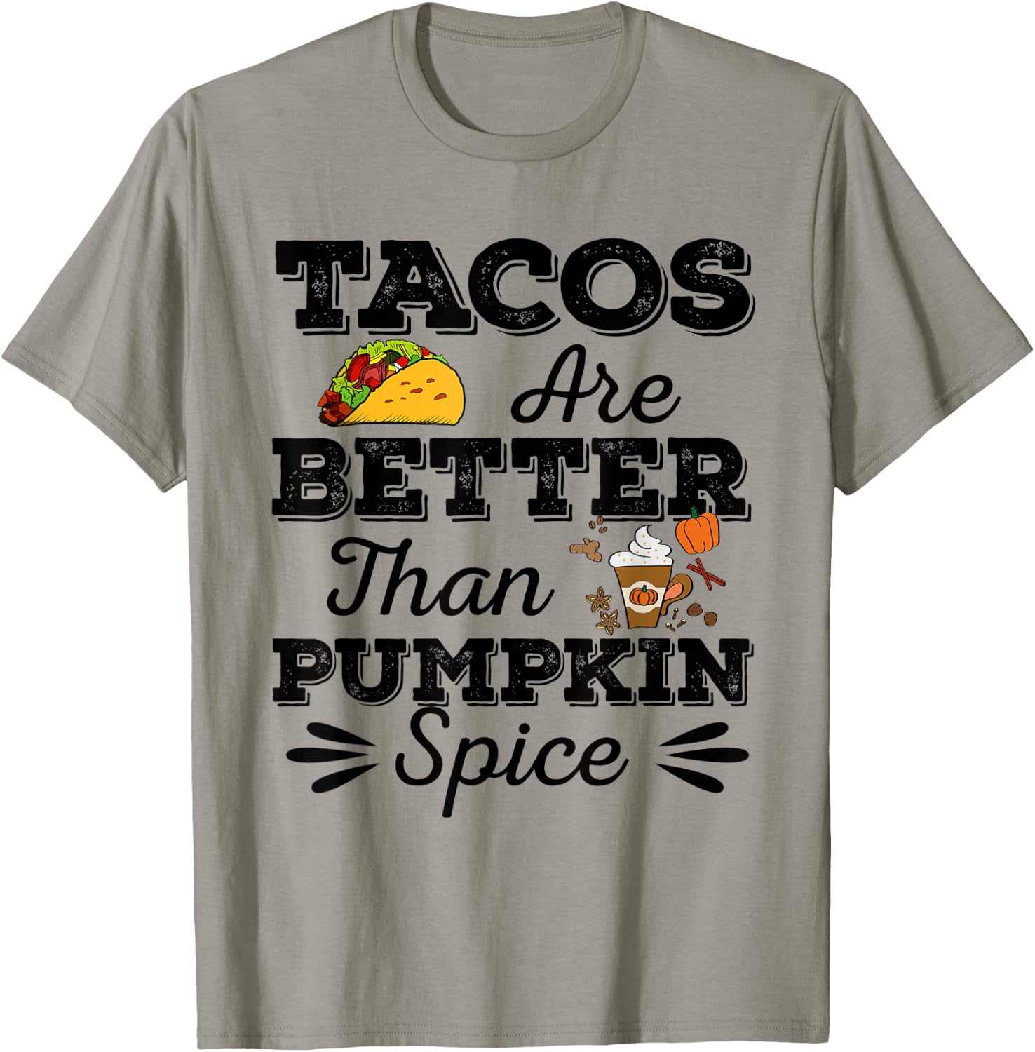 Tacos Are Better Than Pumpkin Spice Fall Halloween Tuesday T-Shirt - T-Shirt | Sand