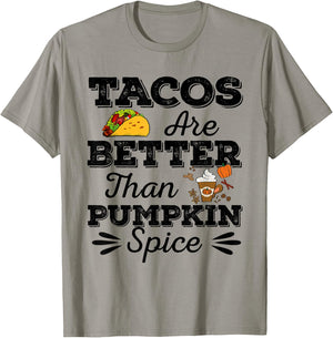 Tacos Are Better Than Pumpkin Spice Fall Halloween Tuesday T-Shirt - T-Shirt | Sand