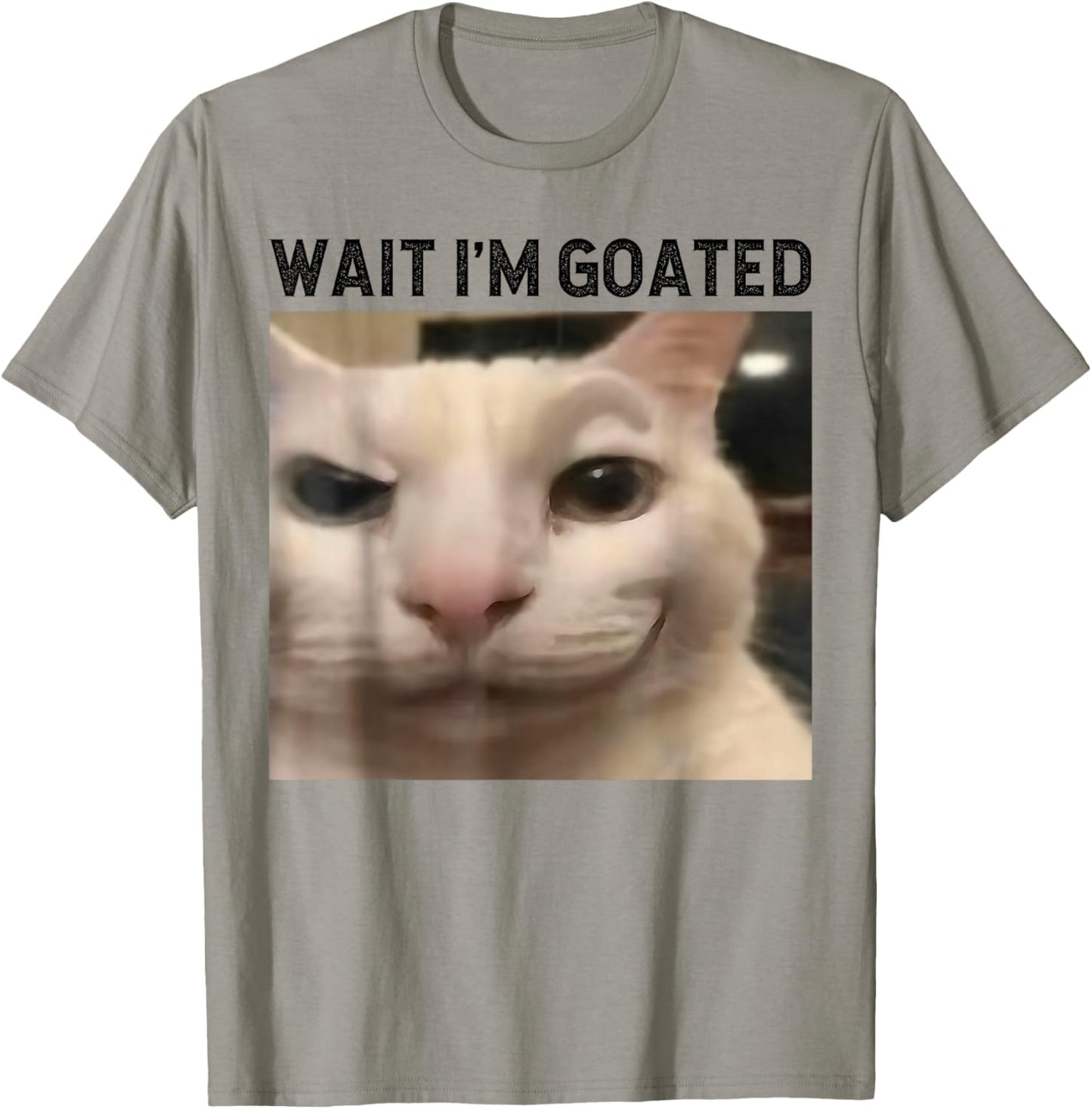 Wait I'm Goated Cat Funny Silly Cat Staring Cat Funny Meme T-Shirt - T-Shirt | Sand