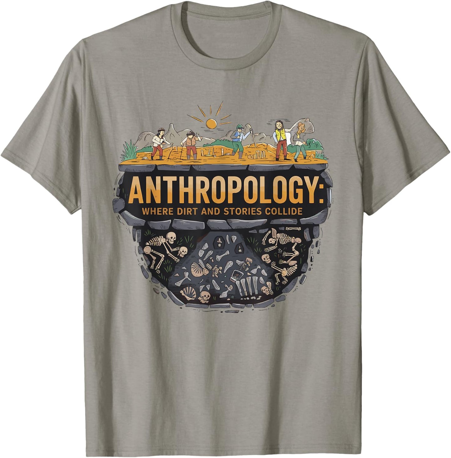 Funny Anthropology Where Dirt and Stories Collide Scientist T-Shirt - T-Shirt | Sand