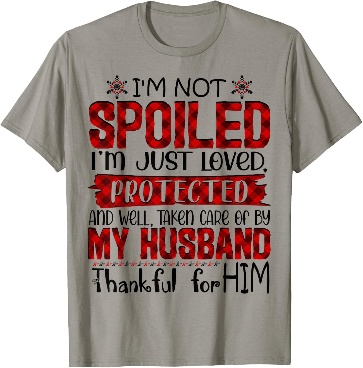 Wife I'm Not Spoiled I'm Just Loved Protected By My Husband T-Shirt - T-Shirt | Sand