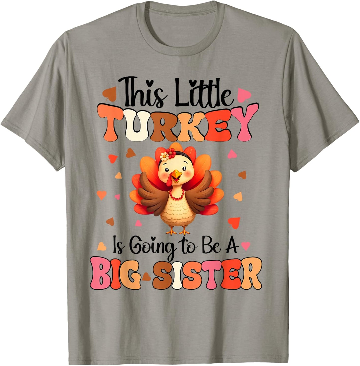 This Little Turkey is going to be Big Sister Thanksgiving T-Shirt - T-Shirt | Sand