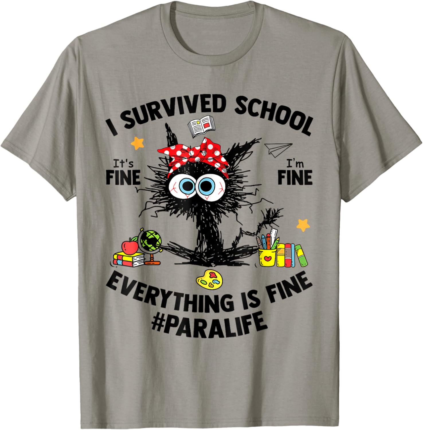 I Survived School Para Life Everything Is Fine Cat T-Shirt - T-Shirt | Sand