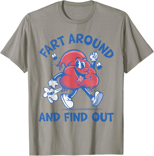 Funny Fart Shirts Fart Around and Find Out, Farting T-Shirt - T-Shirt | Sand