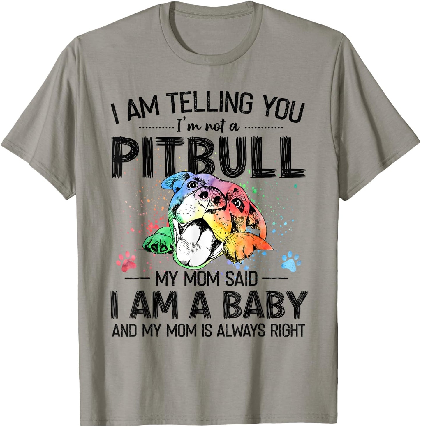 I Am Telling You I'm Not A Pitbull Dog Lovers Gifts T-Shirt - T-Shirt | Sand
