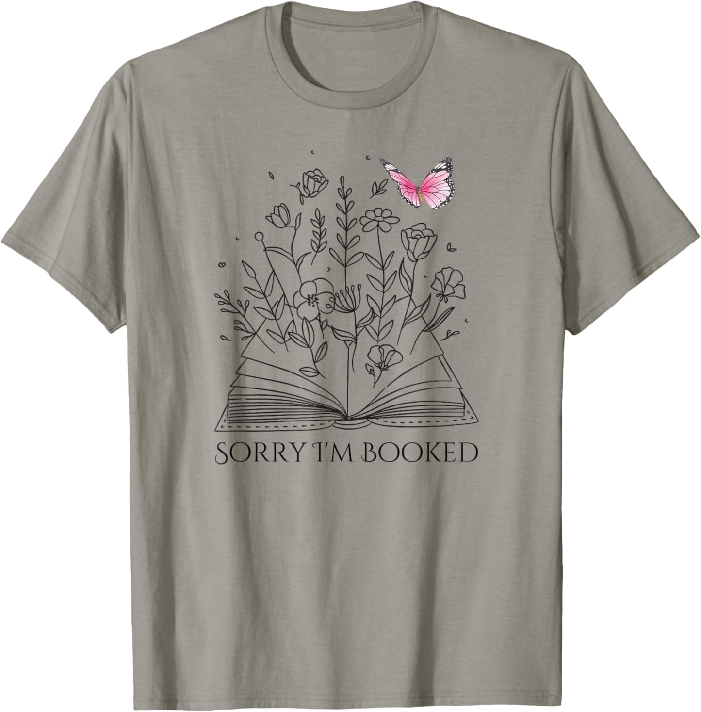Sorry I'm Booked, Book Lover, Teachers, Librarians T-Shirt - T-Shirt | Sand