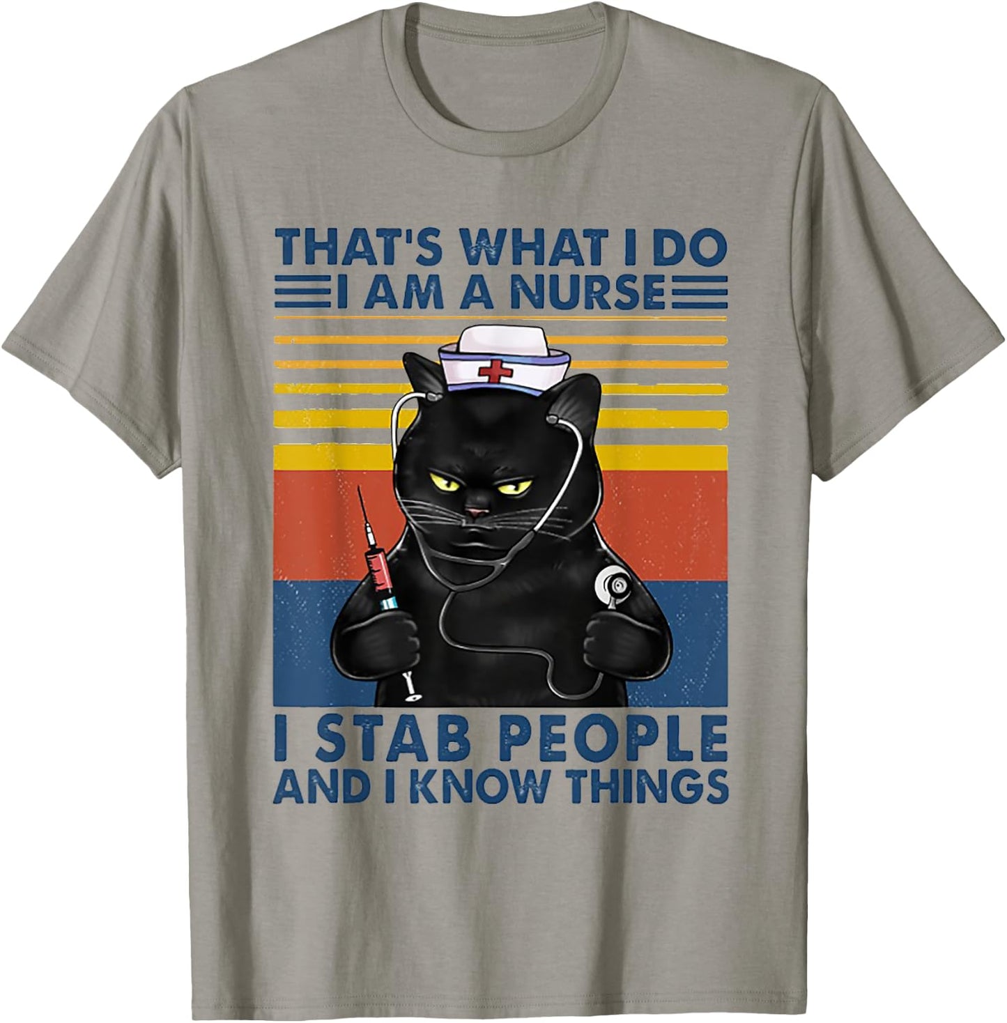 That's What I Do I Am A Nurse I Stab Peope Cat Retro Vintage T-Shirt - T-Shirt | Sand