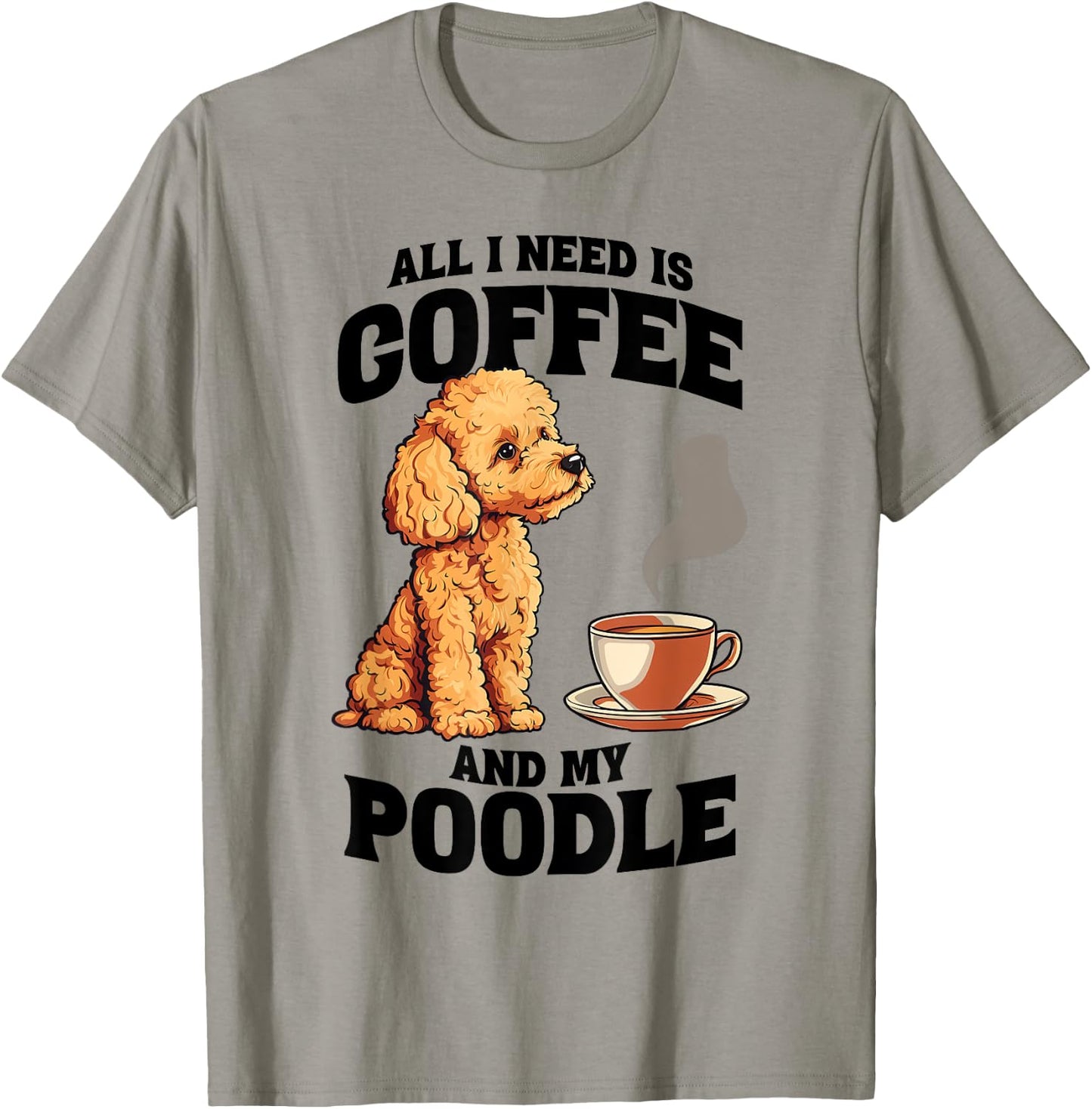 All I Need Is Coffee And My Poodle Dog Lover Women Girls Kids T-Shirt - T-Shirt | Sand