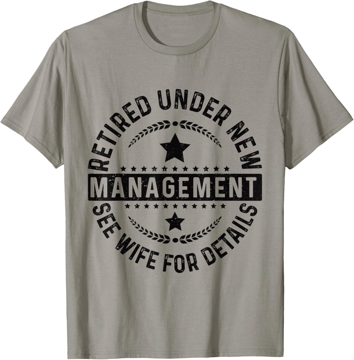 Retired Under New Management See Wife For Details Retirement T-Shirt - T-Shirt | Sand