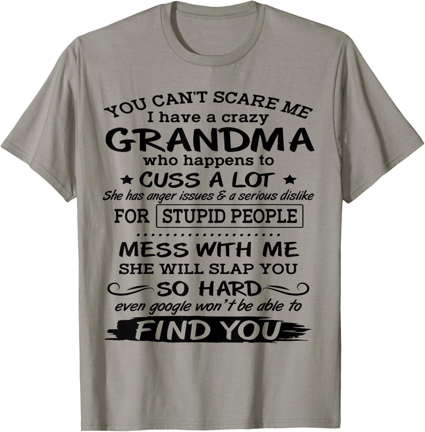 You Can't Scare Me I have A Crazy Grandma T-Shirt - T-Shirt | Sand