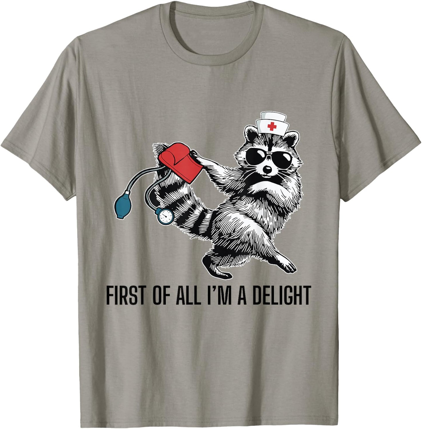 First of All I'm a Delight Raccoon Angry Raccoon Trash Panda T-Shirt - T-Shirt | Sand