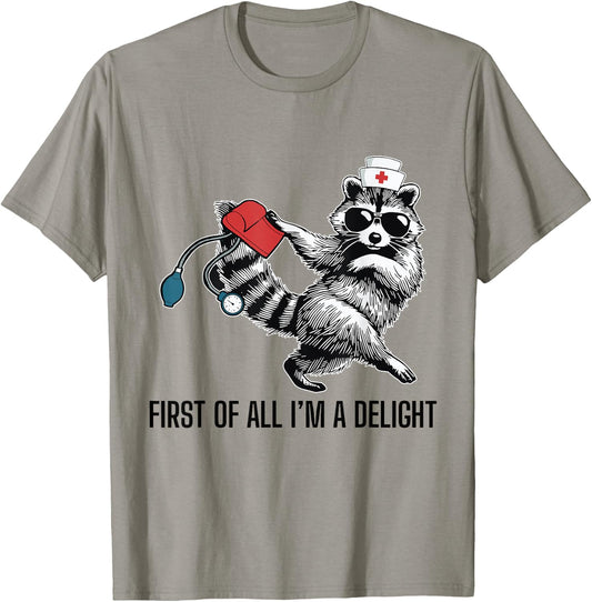 First of All I'm a Delight Raccoon Angry Raccoon Trash Panda T-Shirt - T-Shirt | Sand