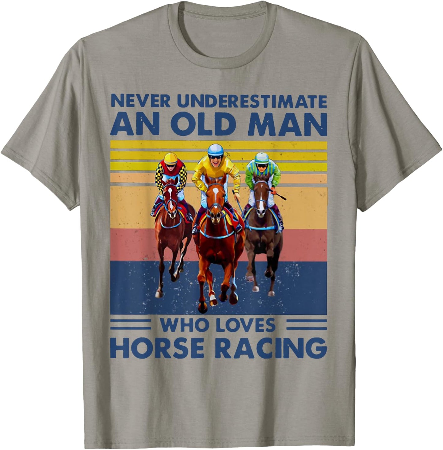 Never Underestimate an Old Man Who Loves Horse Racing T-Shirt - T-Shirt | Sand