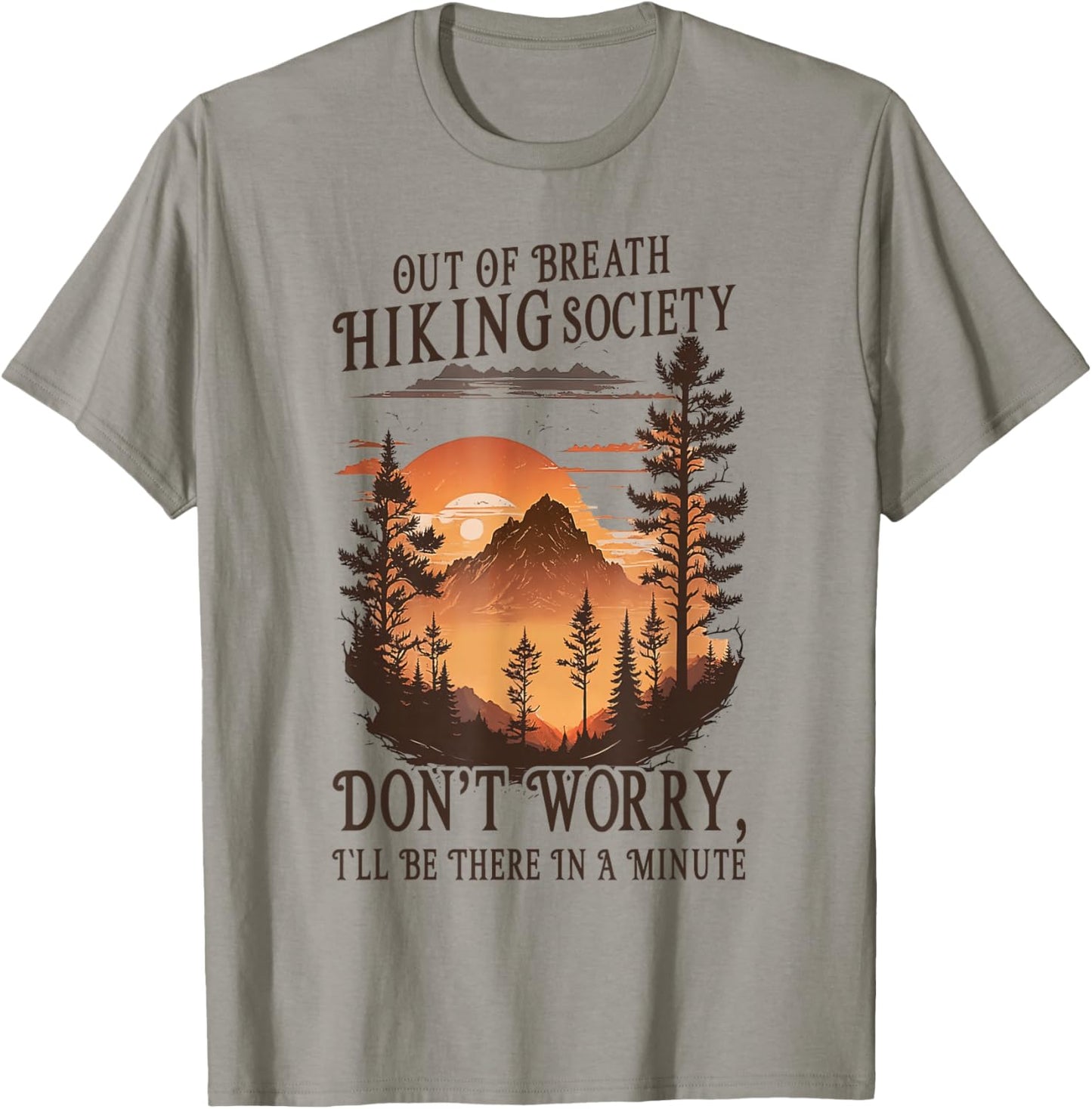 Out Of Breath Hiking Society Don't Worry I'll Be There Soon T-Shirt - T-Shirt | Sand