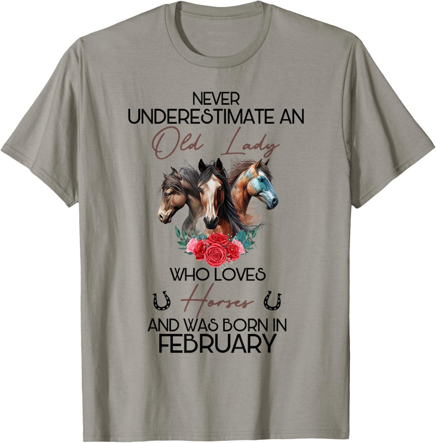 Never Underestimate An Old Lady Who Loves Horses February T-Shirt - T-Shirt | Sand