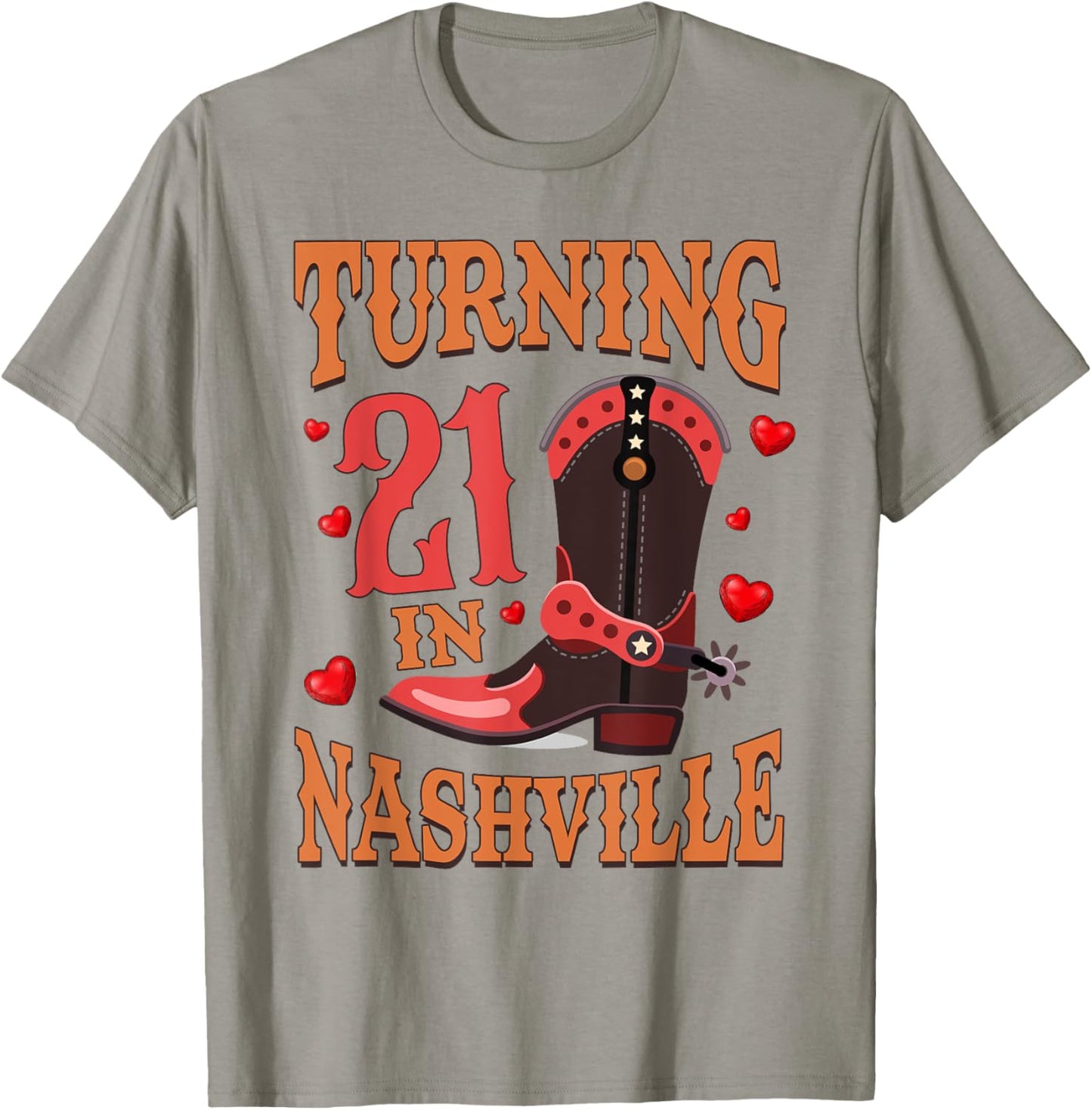 21st Birthday Country Western Life Turning 21 In Nashville T-Shirt - T-Shirt | Sand