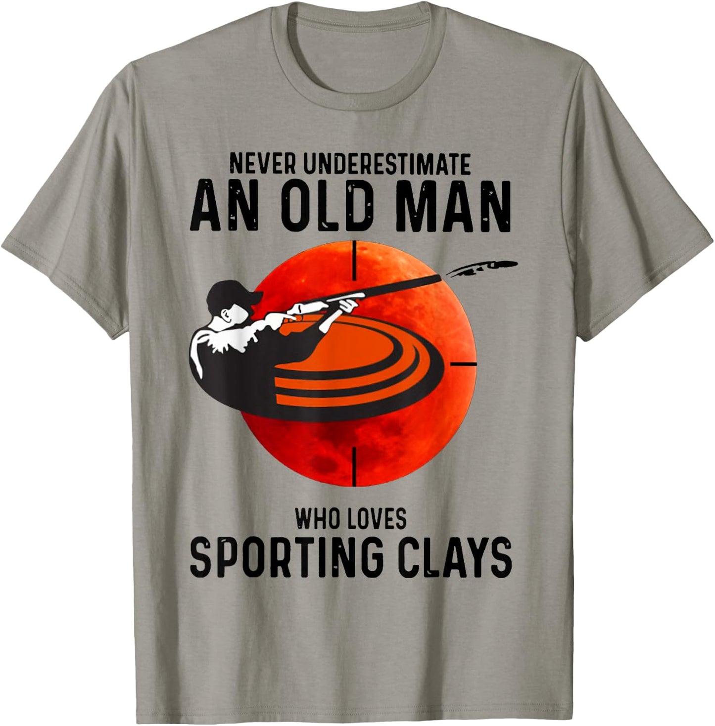 Never Underestimate An Old Man Who Loves Sporting Clays T-Shirt - T-Shirt | Sand