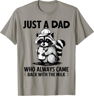 Just A Dad Who Always Came Back With The Milk Raccoon Funny T-Shirt - T-Shirt | Sand