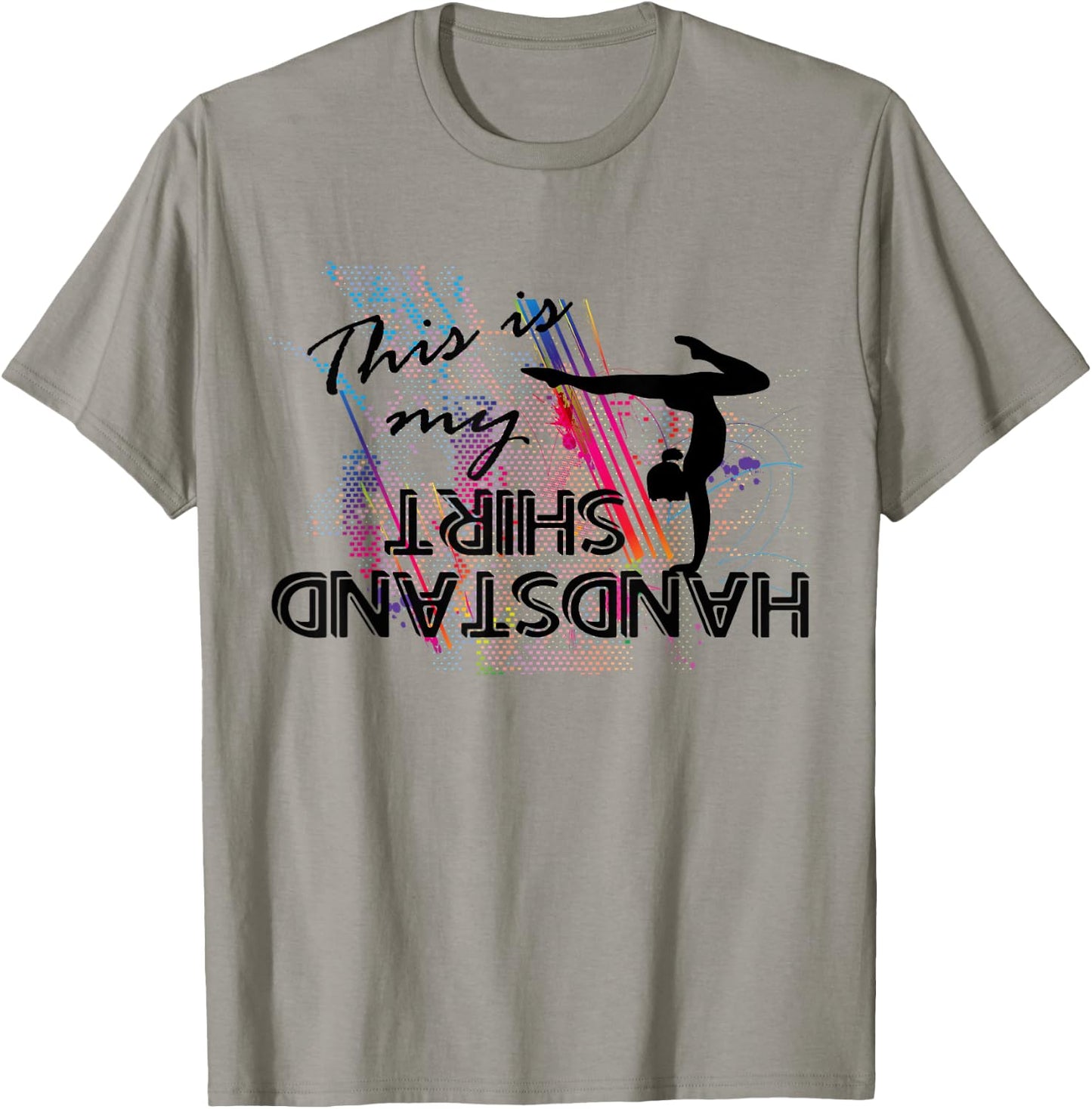 Gymnastics Equipment for girls - This is my Handstand T-Shirt - T-Shirt | Sand