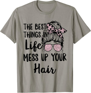 Women Motorcycle The Best Things In Life Mess Up Your Hair T-Shirt - T-Shirt | Sand