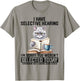 Funny I Have Selective Hearing You Werent Selected Cat Humor T-Shirt - T-Shirt | Sand