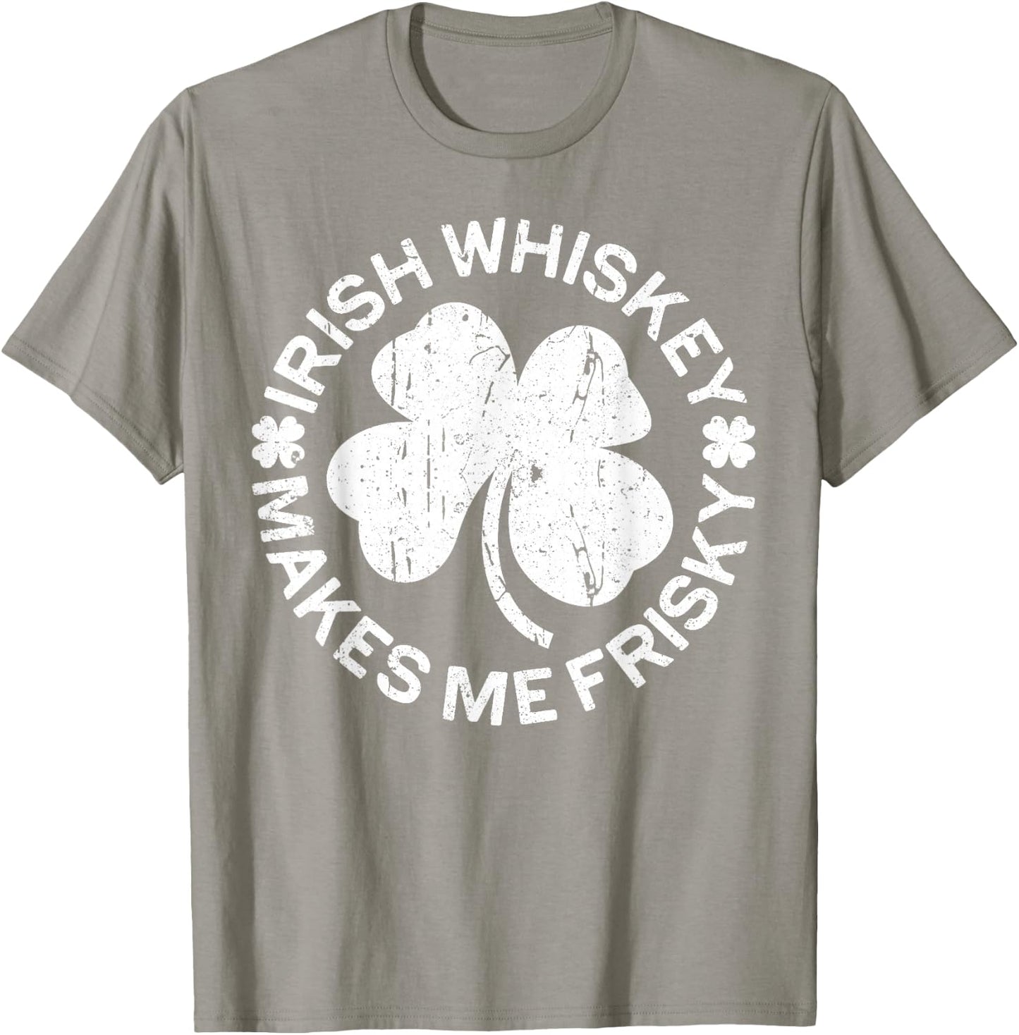 Irish Whiskey Makes Me Frisky Shirt Funny St Patricks Day T-Shirt - T-Shirt | Sand