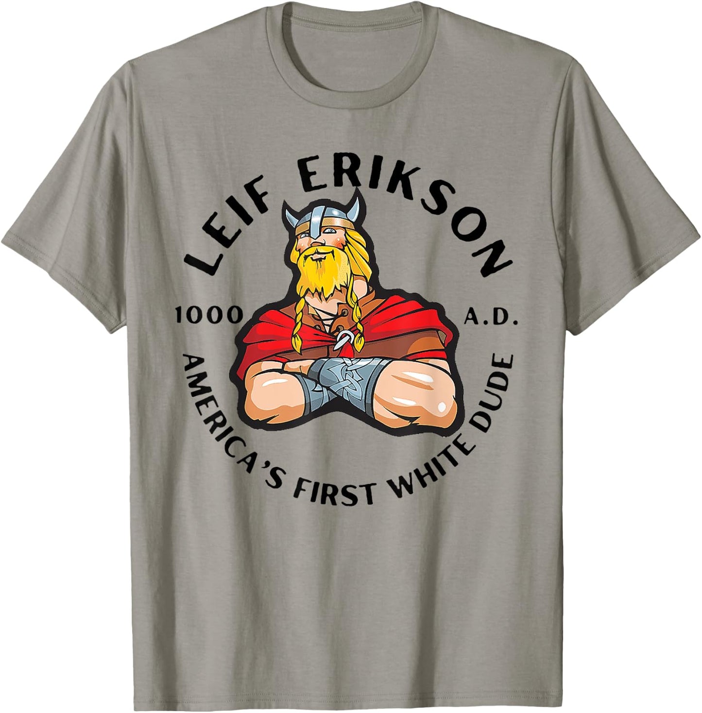 Leif Erikson America's First White Dude T-Shirt - T-Shirt | Sand