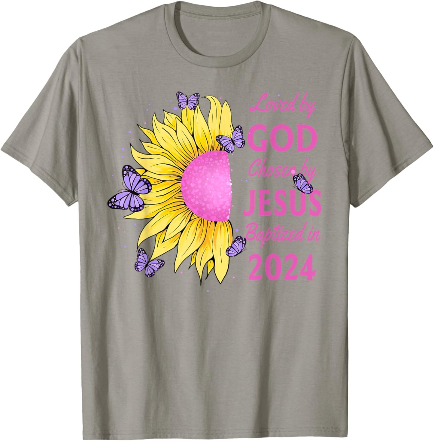 Loved By God Chosen By Jesus Baptized 2024 Pretty Sunflower T-Shirt - T-Shirt | Sand