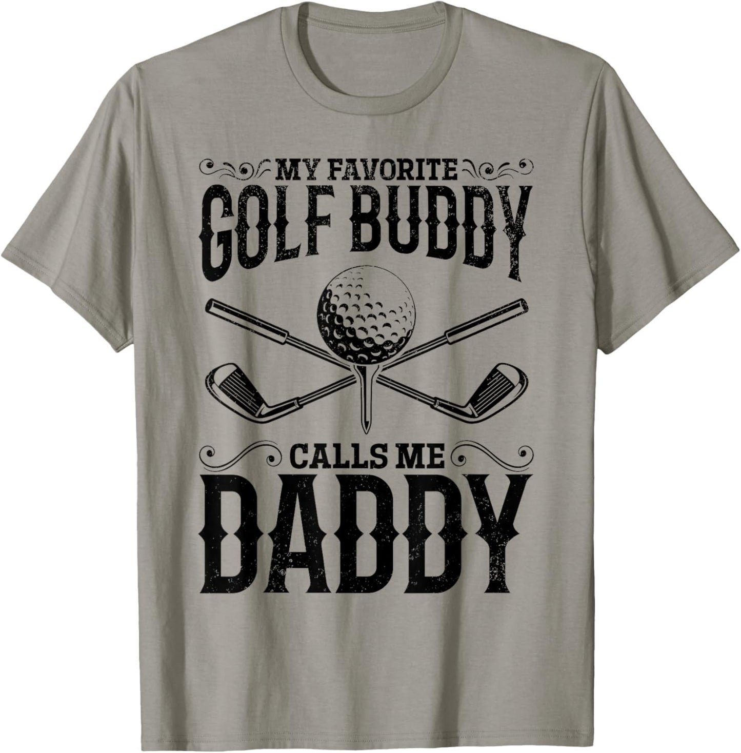 My Favorite Golf Buddy Calls Me Daddy - Golf Player Daddy T-Shirt - T-Shirt | Sand