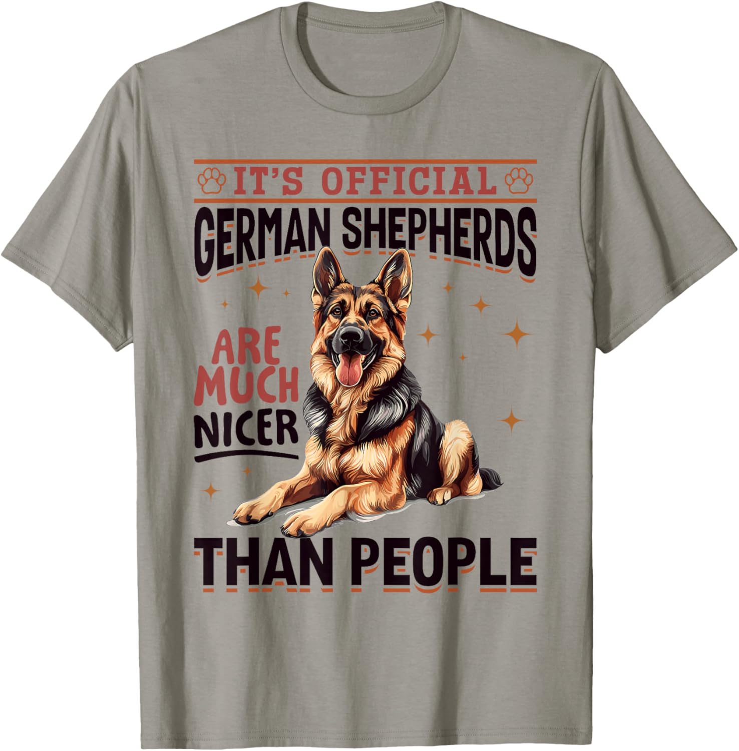 German Shepherd Dog Breed It´s Official German Shepherds are T-Shirt - T-Shirt | Sand