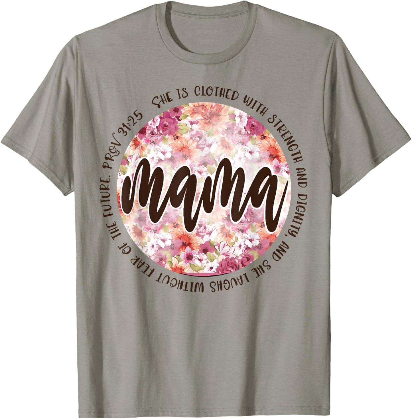 Mama She Is Clothed In Strength And Dignity T-Shirt - T-Shirt | Sand