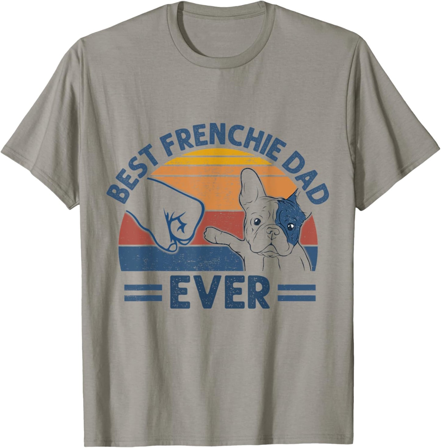 Vintage Best Frenchie Dad Ever Bump Fit Dog Dad Fathers Day Men Women T-Shirt - T-Shirt | Sand