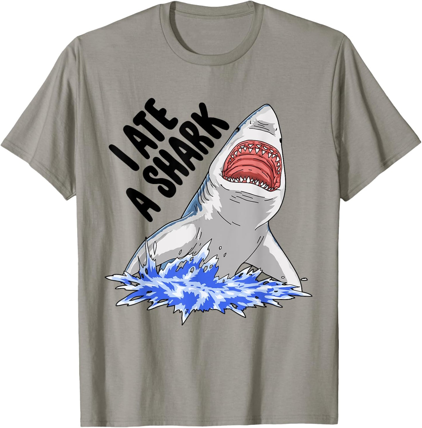 I Ate A Shark Funny Women Celebration Gifts T-Shirt - T-Shirt | Sand