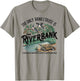 The Only Bank I Trust Is The Riverbank I Gave AllMy Money T-Shirt - T-Shirt | Sand